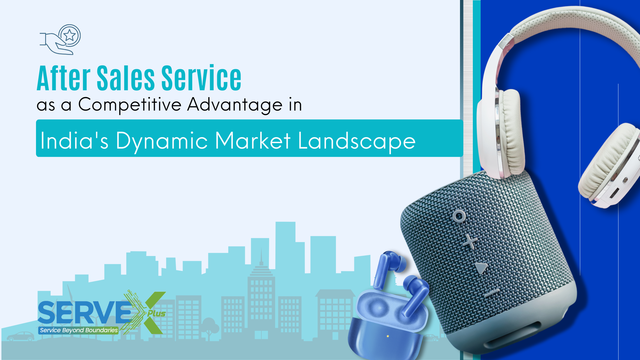 After Sales Service as a Competitive Advantage in India's Dynamic Market Landscape