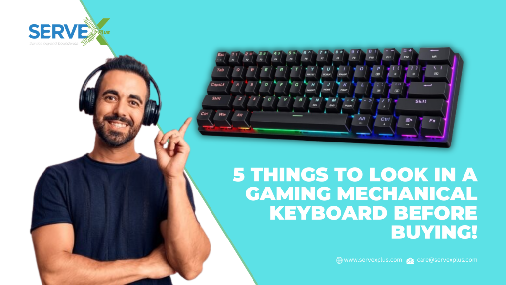 5 Things to look in a Gaming Mechanical Keyboard before buying!