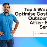 Top 5 Ways to Optimise Costs by Outsourcing After-Sales Service