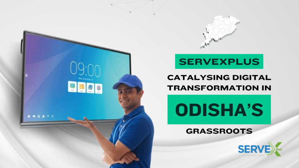 ServeXplus: Catalysing Digital Transformation in Odisha’s Grassroots